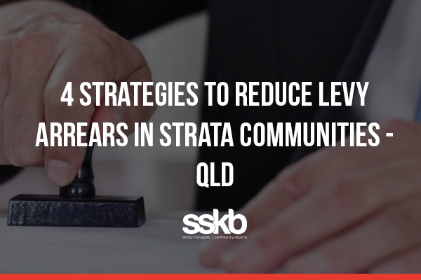 4 Tips To Reduce Levy Areas in Strata Communities- QLD