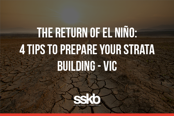 4 Tips to Prepare Your Strata Building for El Niño – VIC
