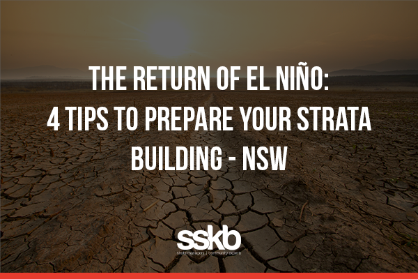 4 Tips to Prepare Your Strata Building for El Niño – NSW