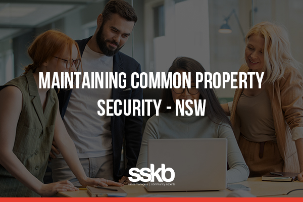 Maintaining Common Property Security - NSW
