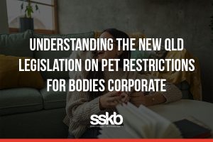 Understanding the New QLD Legislation on Pet Restrictions for Bodies Corporate